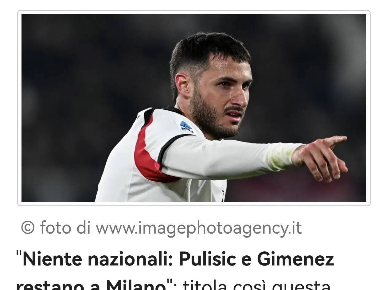 意甲媒体透露：为了尽快恢复伤情，希门尼斯和普利西奇两人均不会得到国家队的征召