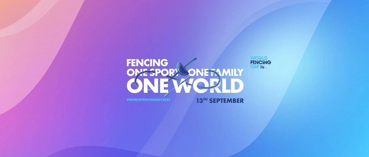今天是 2025 年世界击剑日 —— Fencing:One Sport, One World, One Family_国际_九月_大家庭