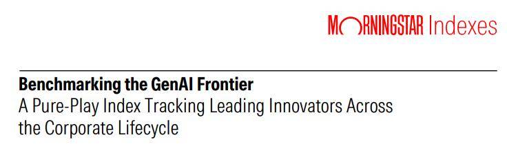晨星将推GenAI 20指数 系统追踪OpenAI、xAI等未上市巨头