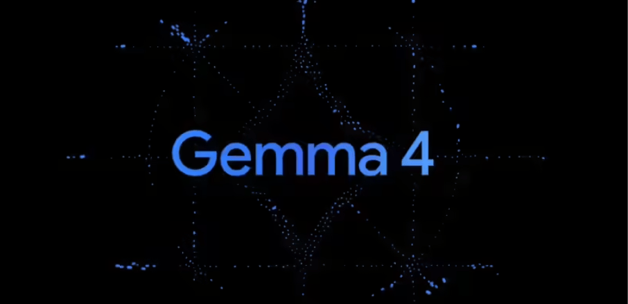 谷歌发布Gemma 4开源大模型，称其为迄今为止谷歌最智能模型